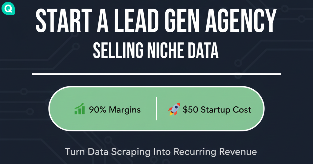 Side Hustle: Start a Lead Gen Agency Selling Niche Data